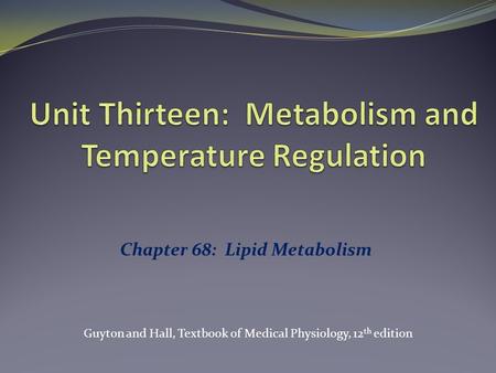 Unit Thirteen: Metabolism and Temperature Regulation