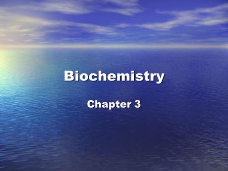 Biochemistry Chapter 3.