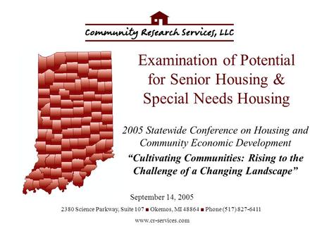 2380 Science Parkway, Suite 107 ■ Okemos, MI 48864 ■ Phone (517) 827-6411 www.cr-services.com Examination of Potential for Senior Housing & Special Needs.