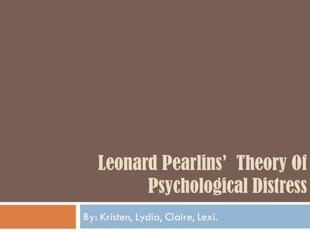 Leonard Pearlins’ Theory Of Psychological Distress