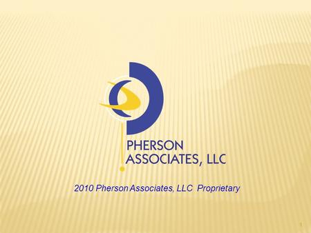 2010 Pherson Associates, LLC Proprietary 1. PHERSON ASSOCIATES IS LOCATED IN RESTON, VIRGINIA AND IS HOME TO “THE FORUM”, A STATE-OF-THE-ART TRAINING.