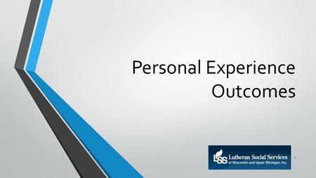 Personal Experience Outcomes 1. Introductions 2 Agenda Introductions Personal Experience Outcomes Overview Your role in supporting Personal Experience.