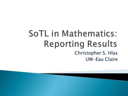 Christopher S. Hlas UW-Eau Claire. 1. Literature review 2. Research questions 3. Methodology 4. Results 5. Discussion ◦ Interpret results ◦ Limitations.