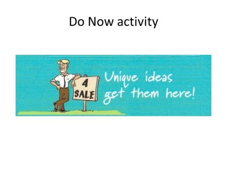 Do Now activity. Learning intention : Over the next three lessons we are going to develop the brief that Burger King gave to their Product Development.