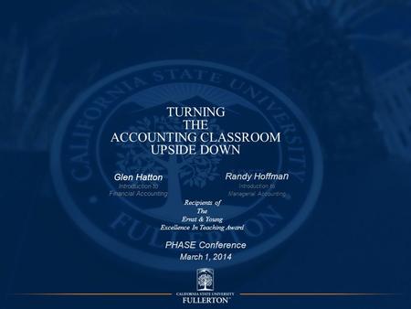 Glen Hatton Introduction to Financial Accounting TURNING THE ACCOUNTING CLASSROOM UPSIDE DOWN Randy Hoffma n Introduction to Managerial Accounting PHASE.