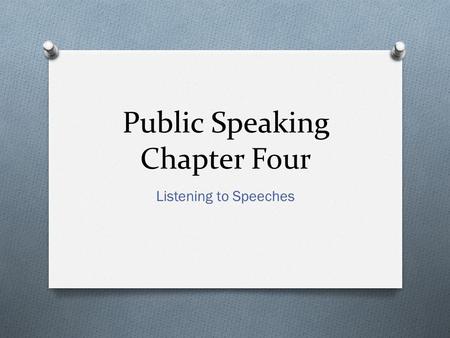 Public Speaking Chapter Four