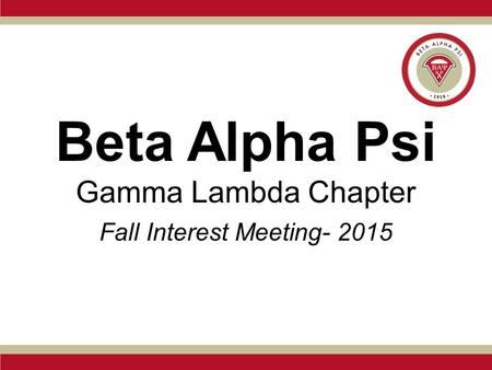 Beta Alpha Psi Gamma Lambda Chapter Fall Interest Meeting- 2015.