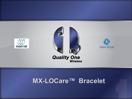 Confidential Some product may not be available in all markets 1 MX-LOCare™ Bracelet.