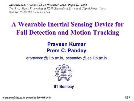 iitb.ac.in, ee.iitb.ac.in 1/25 Indicon2013, Mumbai, 13-15 December 2013, Paper ID 1084 Track 4.1 Signal Processing & VLSI (Biomedical.