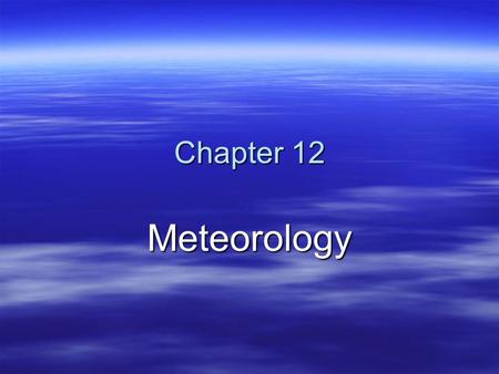 Chapter 12 Meteorology.