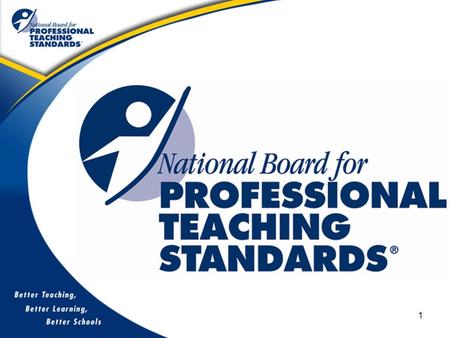 1. 2 Transforming Vision into Reality NBPTS improves teaching quality and student learning by: 1.Providing standards for accomplished teaching 2.Administering.