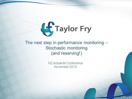 The next step in performance monitoring – Stochastic monitoring (and reserving!) NZ Actuarial Conference November 2010.