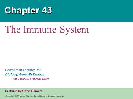 Copyright © 2005 Pearson Education, Inc. publishing as Benjamin Cummings PowerPoint Lectures for Biology, Seventh Edition Neil Campbell and Jane Reece.