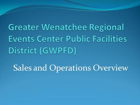 Sales and Operations Overview. Sales and Marketing Agreement Pre-Opening agreement signed in 2006 Provides commission only payment to Global Entertainment.