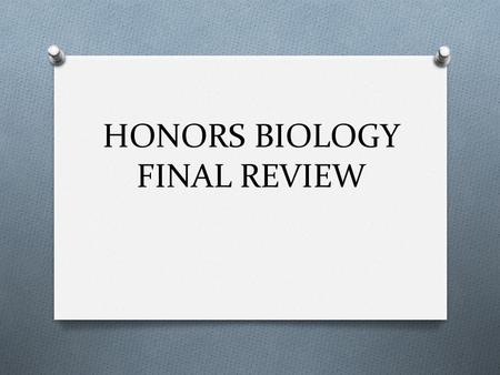 HONORS BIOLOGY FINAL REVIEW. QUESTION #1 O A POPULATION HAS MANY DEATHS AND FEW ORGANISMS MIGRATING INTO THE POPULATION. WHAT WILL MOST LIKELY HAPPEN.