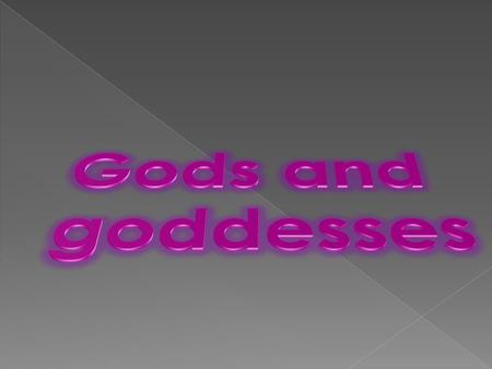  Goddesses of war  She is the goddesses that symbolized wisdom  She is the helper of many heroes  Has blue eyes  She is attended by an.