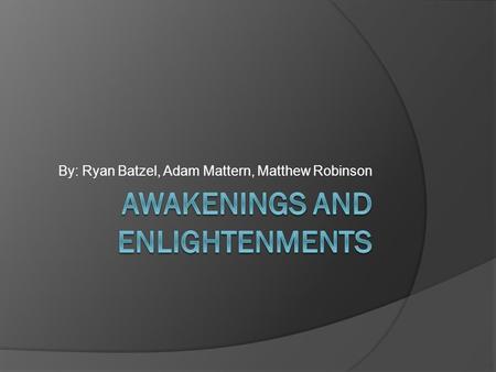 By: Ryan Batzel, Adam Mattern, Matthew Robinson. The Pattern of Religions  Religious toleration was more prominent in America than in any European nation.