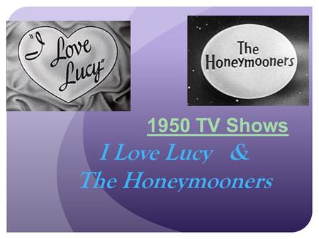 1950 TV Shows I Love Lucy & The Honeymooners. I Love Lucy Facts I Love Lucy debuted on October 15,1951 at 9PM. The main characters of the show are Lucy.