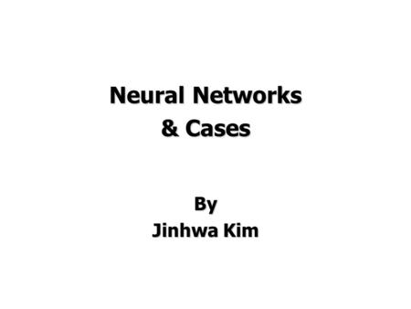 Neural Networks & Cases