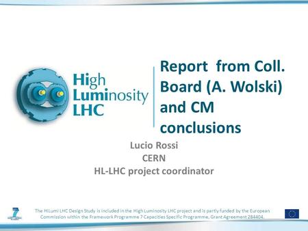 The HiLumi LHC Design Study is included in the High Luminosity LHC project and is partly funded by the European Commission within the Framework Programme.