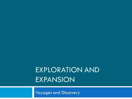 Exploration and Expansion