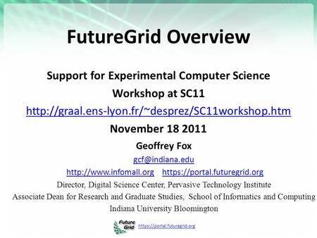 Https://portal.futuregrid.org FutureGrid Overview Geoffrey Fox  https://portal.futuregrid.orghttp://www.infomall.orghttps://portal.futuregrid.org.