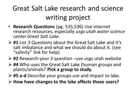 Great Salt Lake research and science writing project Research Questions (pg. 535,536) Use internet research resources, especially usgs utah water science.