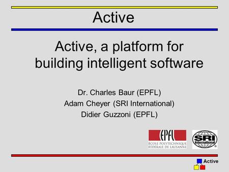 Active Active, a platform for building intelligent software