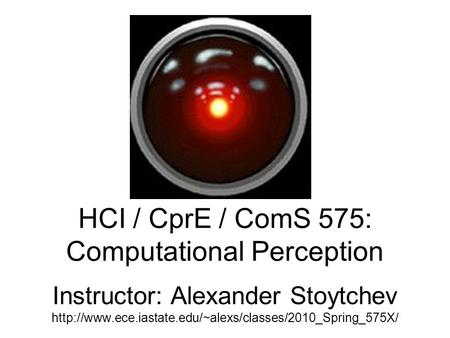 HCI / CprE / ComS 575: Computational Perception