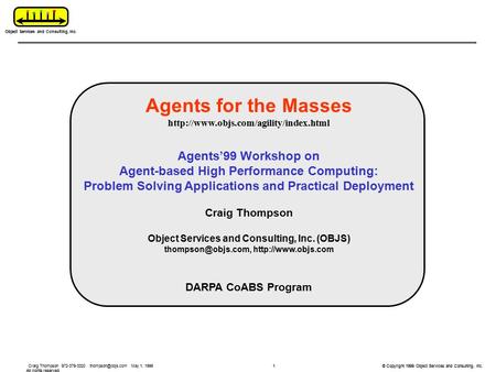 Object Services and Consulting, Inc. 1 © Copyright 1999 Object Services and Consulting, Inc. All rights reserved. Craig Thompson 972-379-3320