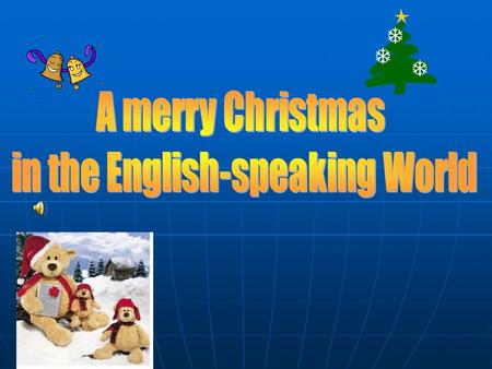   . In the USA, Canada, Great Britain, Ireland, Australia and New Zealand,December,25 th is the most important holiday. Families gather on Christmas.