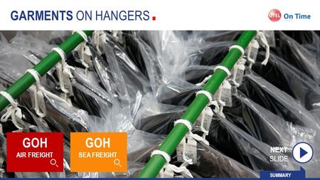 GARMENTS ON HANGERS. GOH GOH NEXT SLIDE AIR FREIGHT SEA FREIGHT