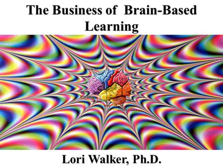 The Business of Brain-Based Learning