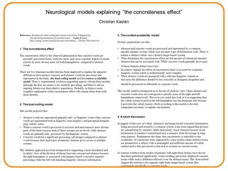 Neurological models explaining ”the concreteness effect” Christian Kastén 3. The context-availability model Its basic propositions are that: Abstract and.