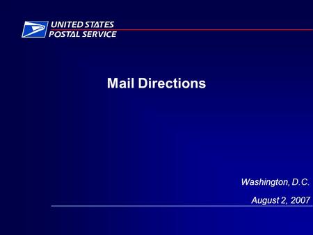 Mail Directions Washington, D.C. August 2, 2007. FAST 2 As-Is Mail Direction Search and Mail Direction File The Mail Direction Search Report gives all.