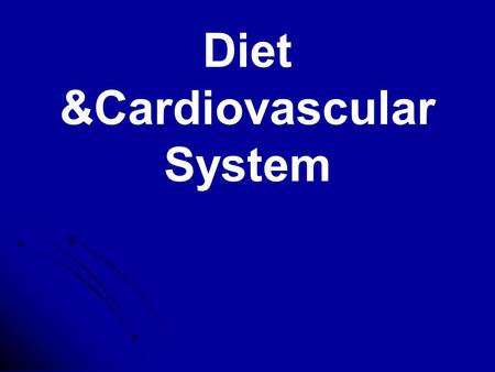 Diet &Cardiovascular System