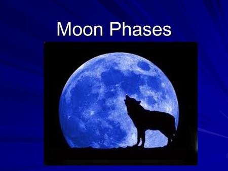 Moon Phases. How it works! Half of the moon is lit up at one time The moon revolves around the Earth We see different sections illuminated depending on.