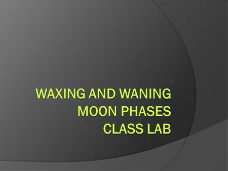 :. Standard 3: The Physical Setting ○ Indicator 6.3.3: Explain that the Earth is one of several planets that orbit the sun, and that the moon, as well.