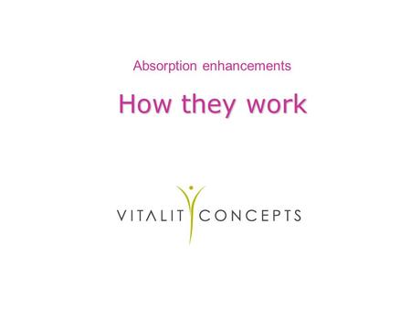 Absorption enhancements