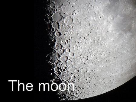 The moon. Moons Moons rotate around their parent planet. Moons Earth has one moon, but some planets have over 50. Only Mercury and Venus do not have any.