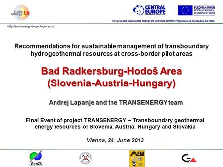 Recommendations for sustainable management of transboundary hydrogeothermal resources at cross-border pilot areas Bad Radkersburg-Hodoš Area (Slovenia-Austria-Hungary)