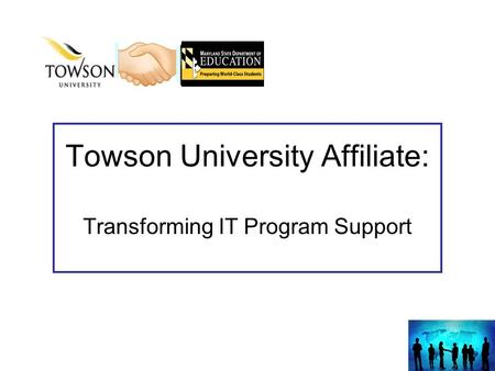 Towson University Affiliate: Transforming IT Program Support.