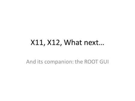 And its companion: the ROOT GUI