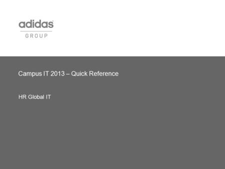 Campus IT 2013 – Quick Reference HR Global IT. 2 To attract and recruit top graduates, and to develop and place them into challenging and needed entry.