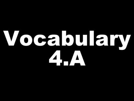 Vocabulary 4.A. FEEL MAD ANGRY HAPPY UNCLE AUNT.