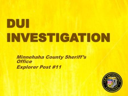 Minnehaha County Sheriff’s Office Explorer Post #11.