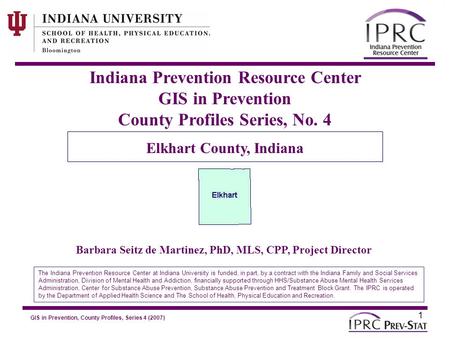 GIS in Prevention, County Profiles, Series 4 (2007) 6. Risk Factors: Community Risk Factors – Laws & Norms; Transitions and Mobility 1 Indiana Prevention.