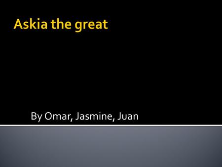 By Omar, Jasmine, Juan.  Sunni Ali died in 1492  His son Sunni Baru was not a Muslim so people thought he wasn’t going to support he empire  The leader.