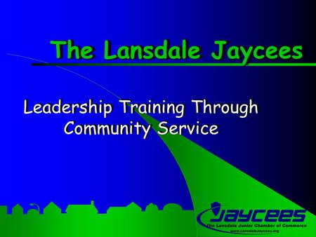 The Lansdale Jaycees Leadership Training Through Community Service.