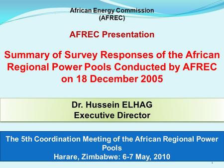 The 5th Coordination Meeting of the African Regional Power Pools Harare, Zimbabwe: 6-7 May, 2010 1 African Energy Commission (AFREC) AFREC Presentation.